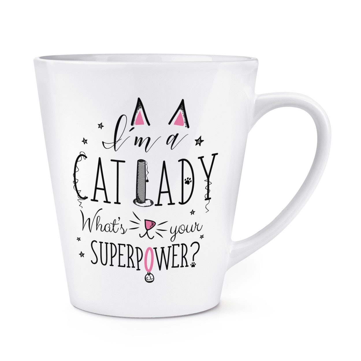 I'm A Cat Lady What's Your Superpower 12oz Latte Mug Cup