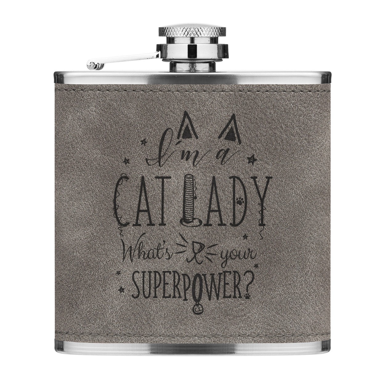 I'm A Cat Lady What's Your Superpower 6oz PU Leather Hip Flask Grey Luxe