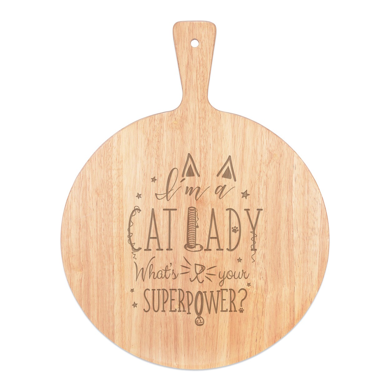I'm A Cat Lady What's Your Superpower Pizza Board Paddle Serving Tray Handle Round Wooden 45x34cm