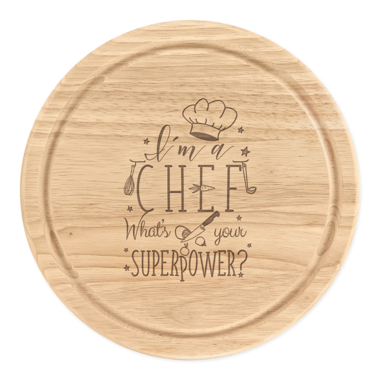 I'm A Chef What's Your Superpower Wooden Chopping Cheese Board Round 25cm