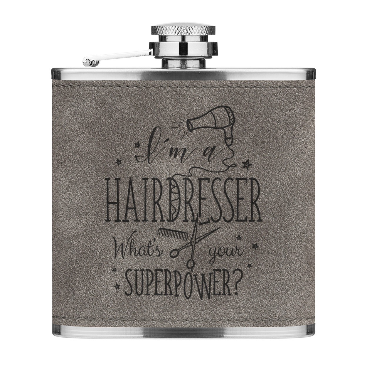 I'm A Hairdresser What's Your Superpower 6oz PU Leather Hip Flask Grey Luxe