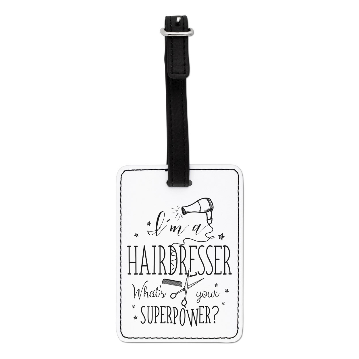 I'm A Hairdresser What's Your Superpower Visual Luggage Tag