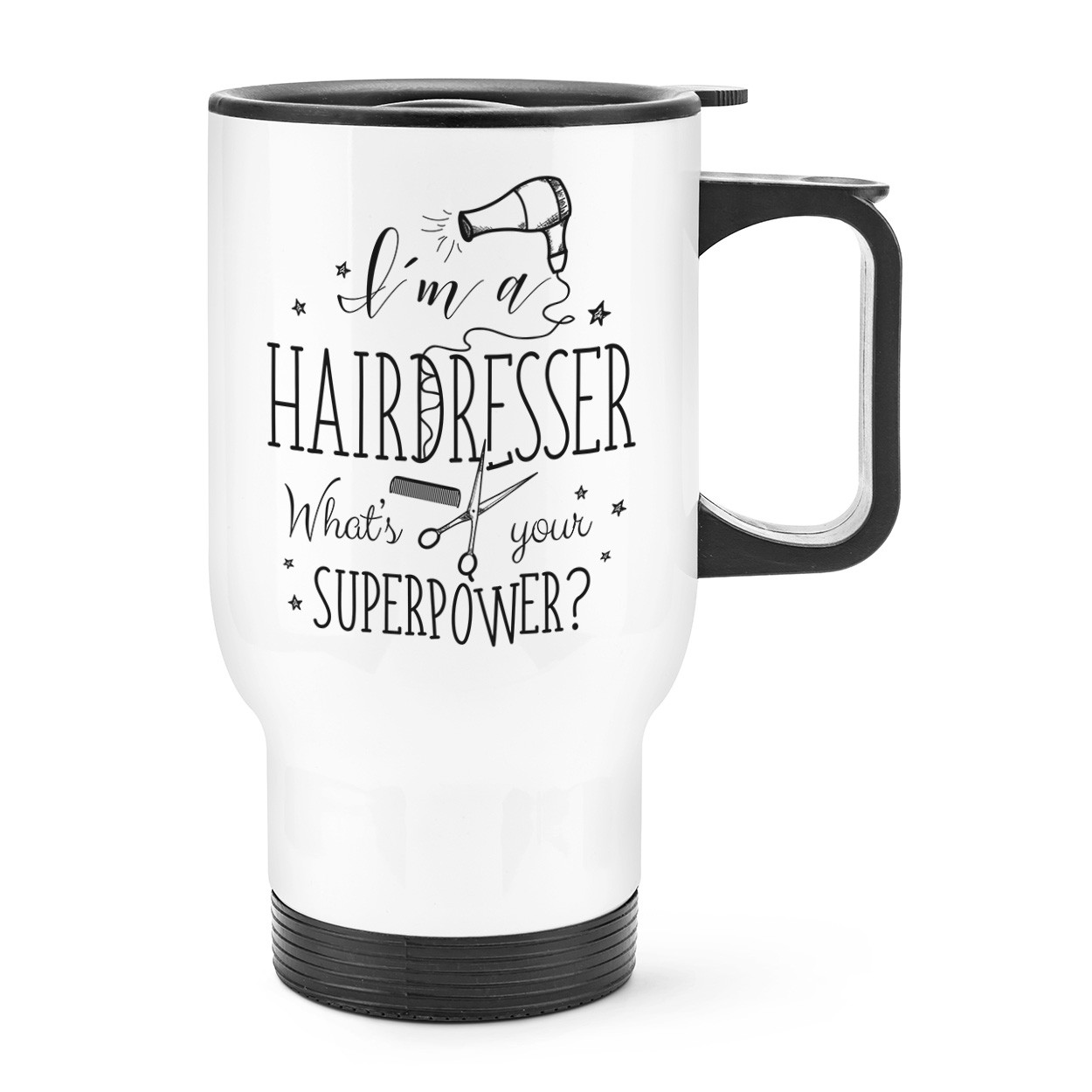 I'm A Hairdresser What's Your Superpower Travel Mug Cup With Handle