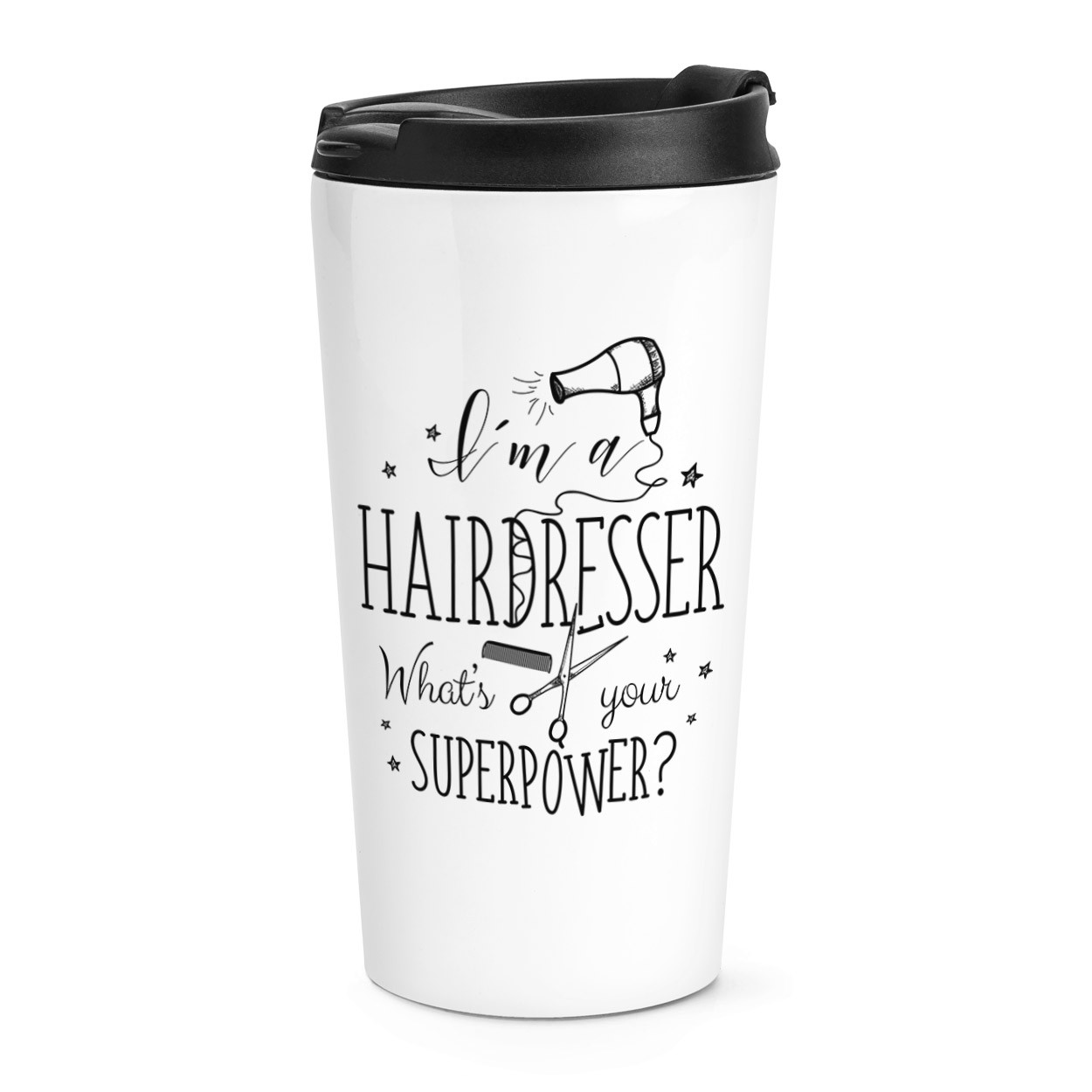 I'm A Hairdresser What's Your Superpower Travel Mug Cup