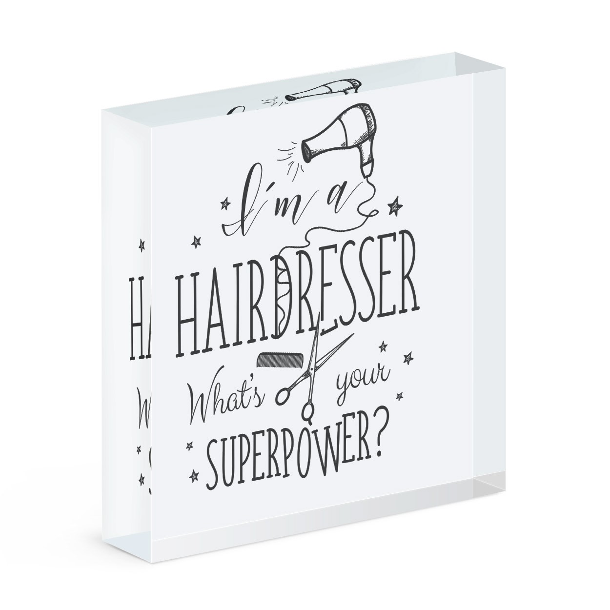 I'm A Hairdresser What's Your Superpower Acrylic Block