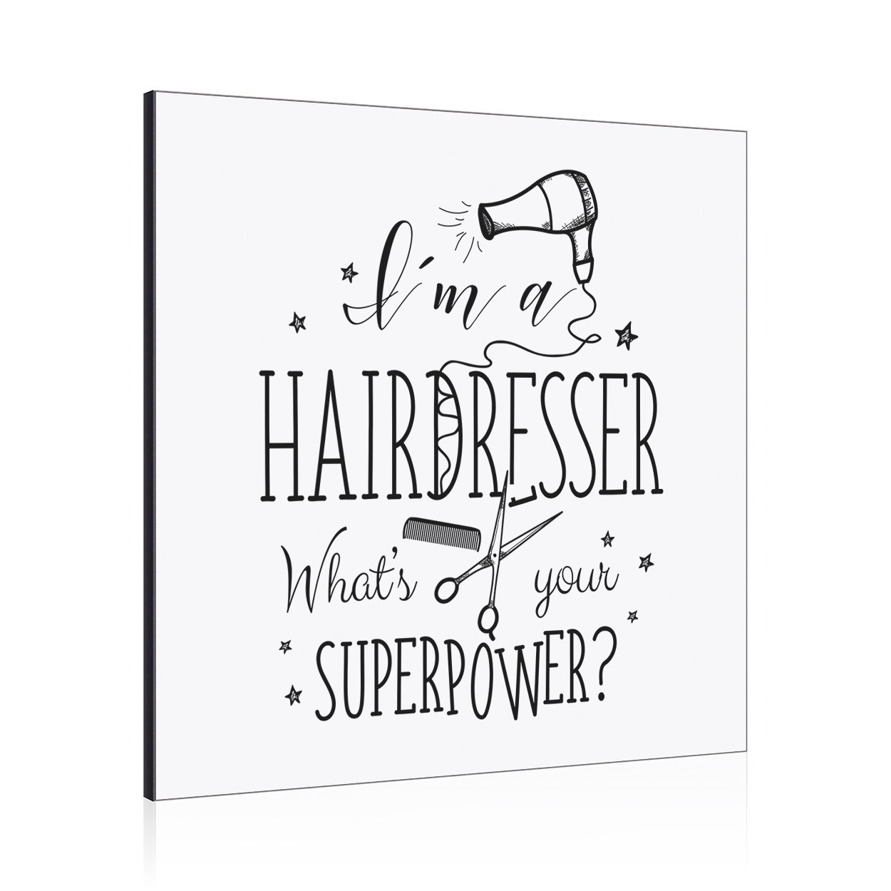 I'm A Hairdresser What's Your Superpower Wall Art Panel