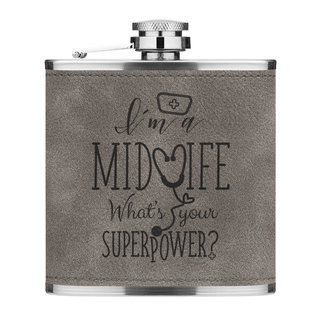 I'm A Midwife What's Your Superpower 6oz PU Leather Hip Flask Grey Luxe