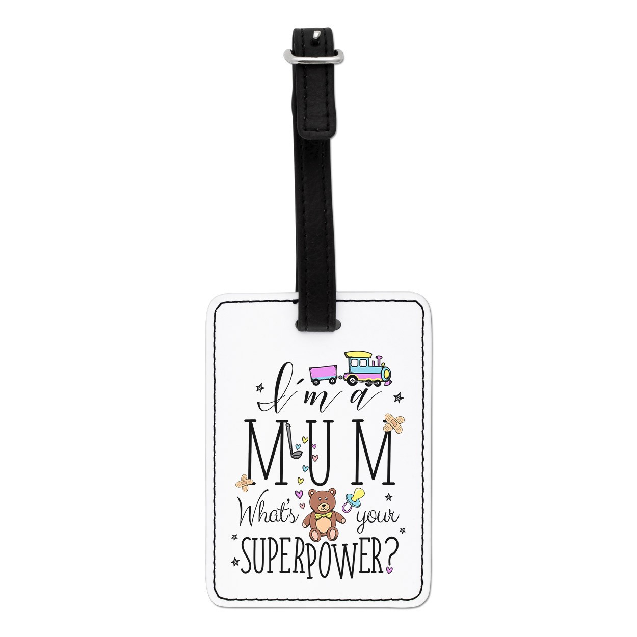 I'm A Mum What's Your Superpower Visual Luggage Tag