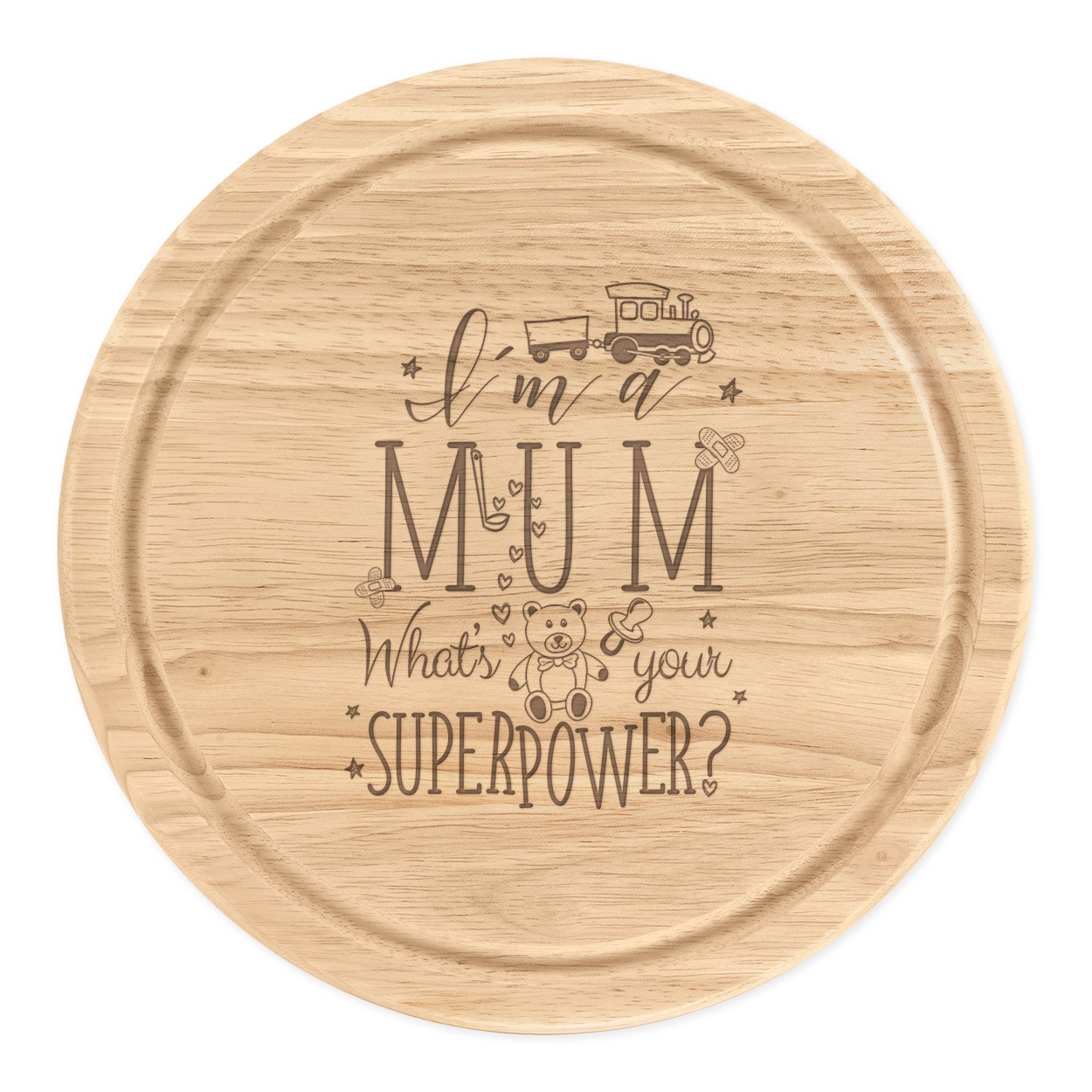 I'm A Mum What's Your Superpower Wooden Chopping Cheese Board Round 25cm