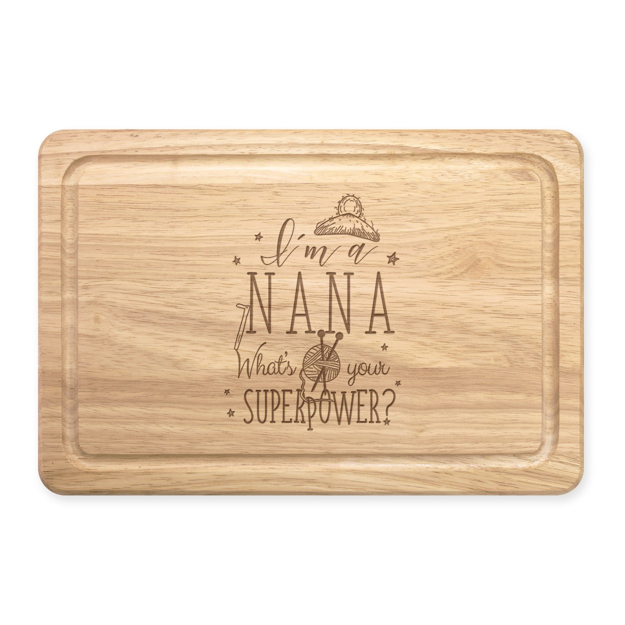 I'm A Nana What's Your Superpower Rectangular Wooden Chopping Board