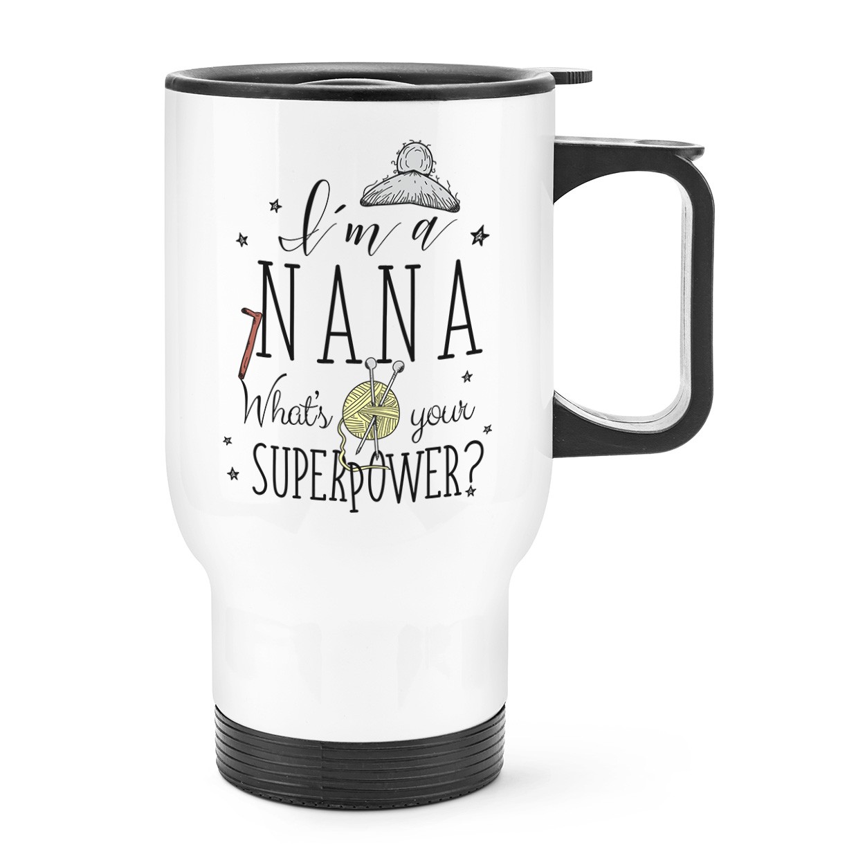 I'm A Nana What's Your Superpower Travel Mug Cup With Handle