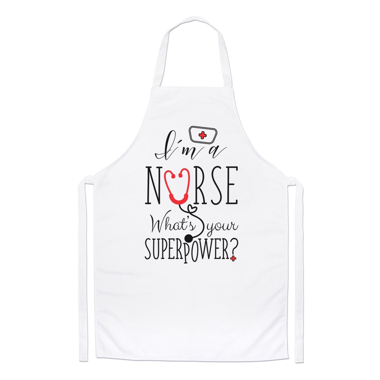 I'm A Nurse What's Your Superpower Chefs Apron