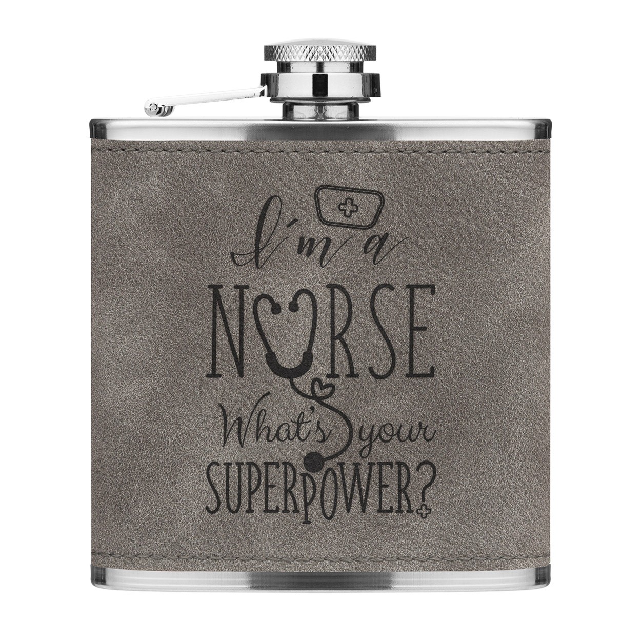 I'm A Nurse What's Your Superpower 6oz PU Leather Hip Flask Grey Luxe