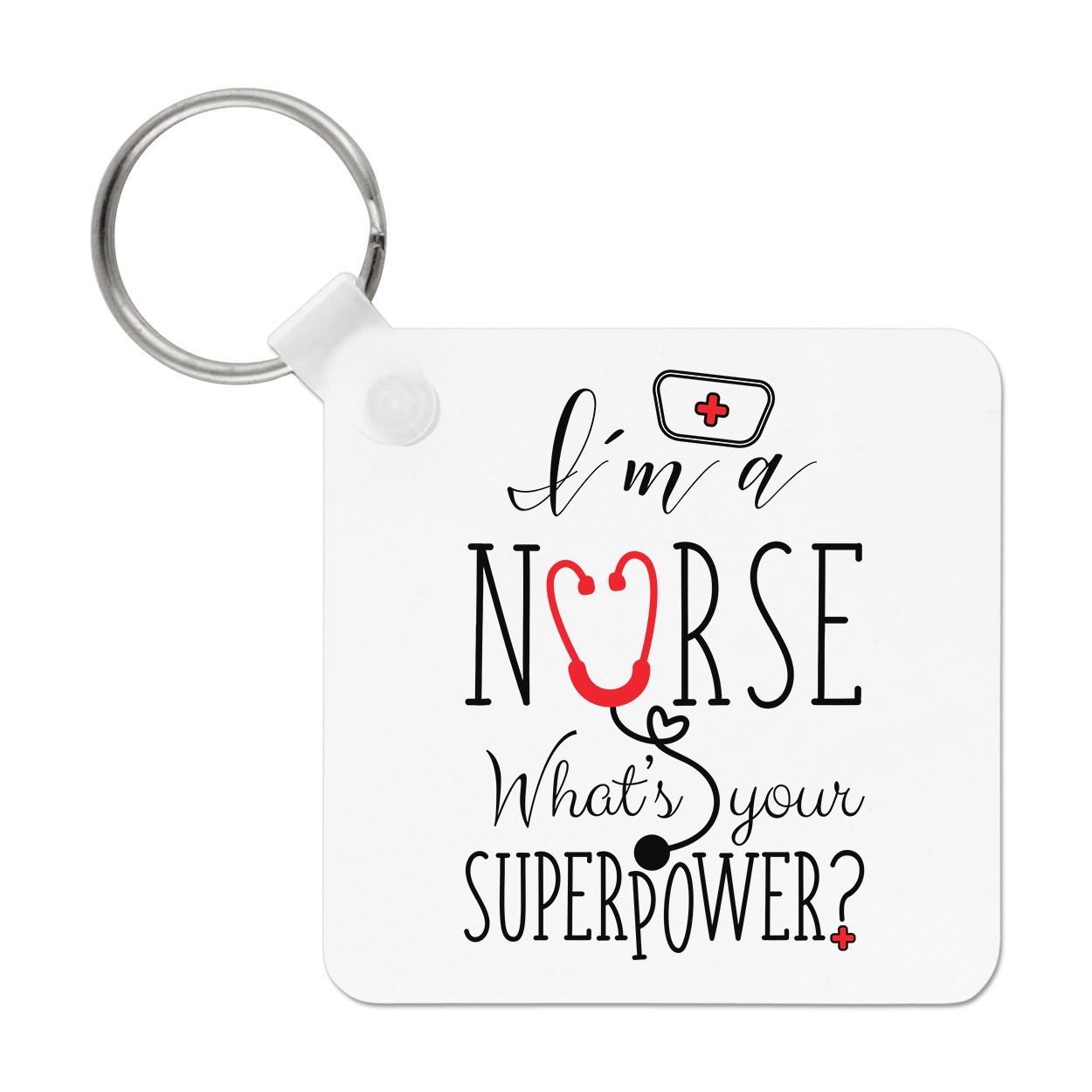 I'm A Nurse What's Your Superpower Keyring Key Chain