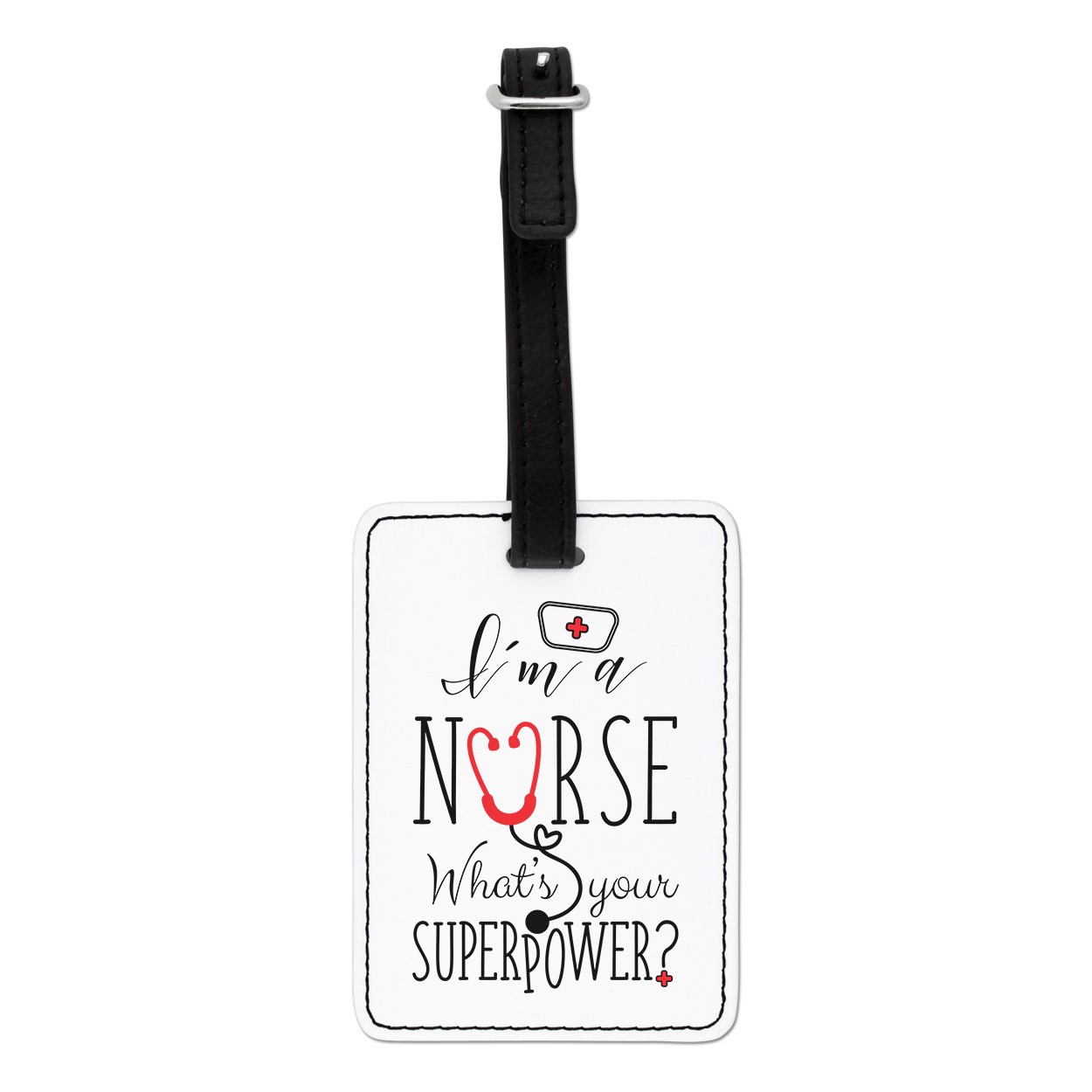 I'm A Nurse What's Your Superpower Visual Luggage Tag