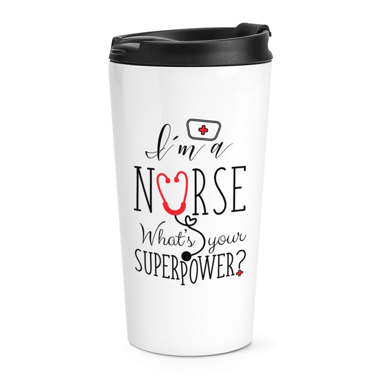 I'm A Nurse What's Your Superpower Travel Mug Cup
