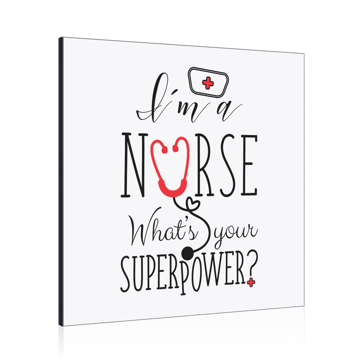 I'm A Nurse What's Your Superpower Wall Art Panel