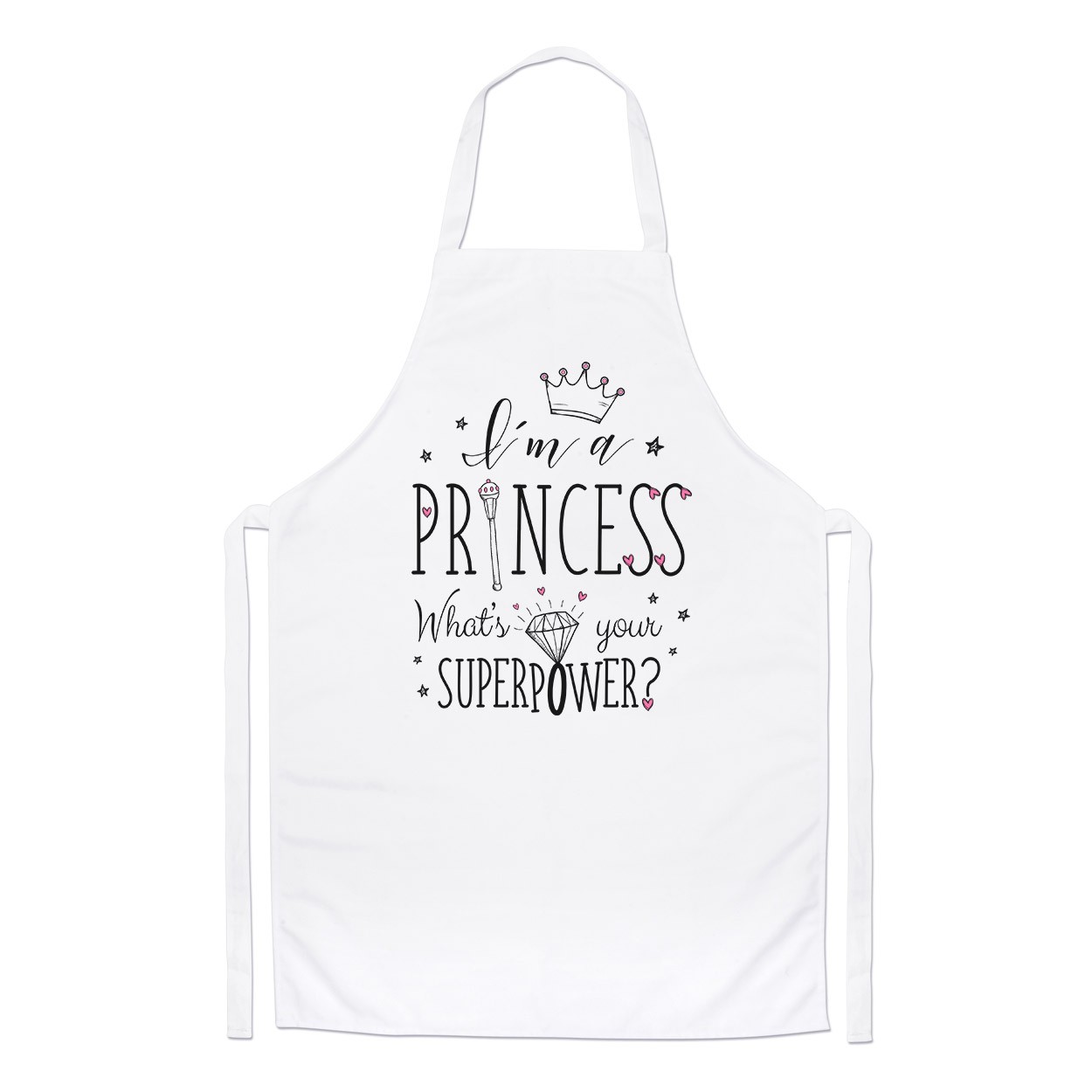 I'm A Princess What's Your Superpower Chefs Apron
