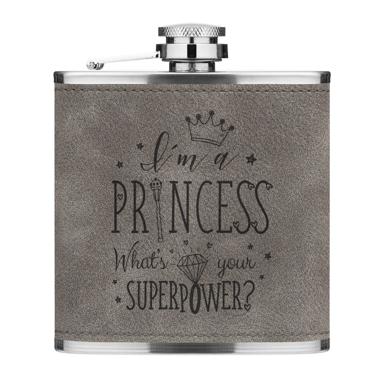 I'm A Princess What's Your Superpower 6oz PU Leather Hip Flask Grey Luxe