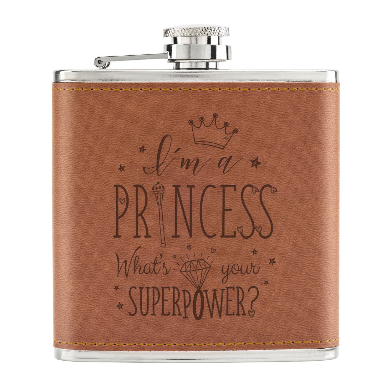 I'm A Princess What's Your Superpower 6oz PU Leather Hip Flask Tan
