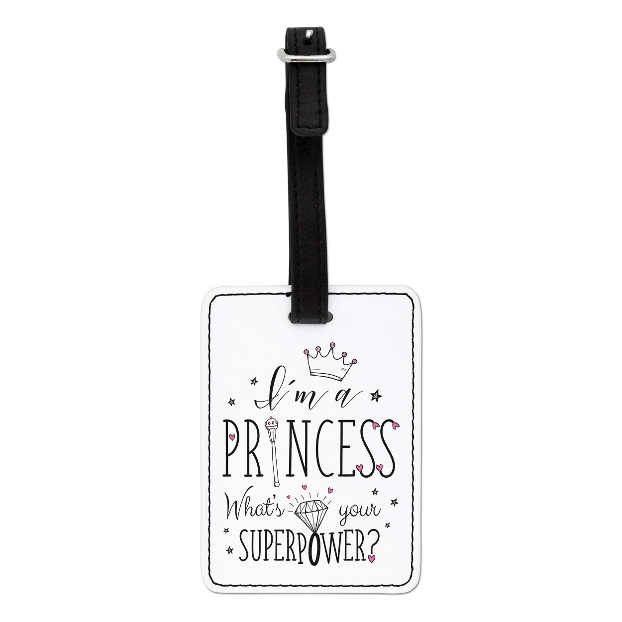 I'm A Princess What's Your Superpower Visual Luggage Tag