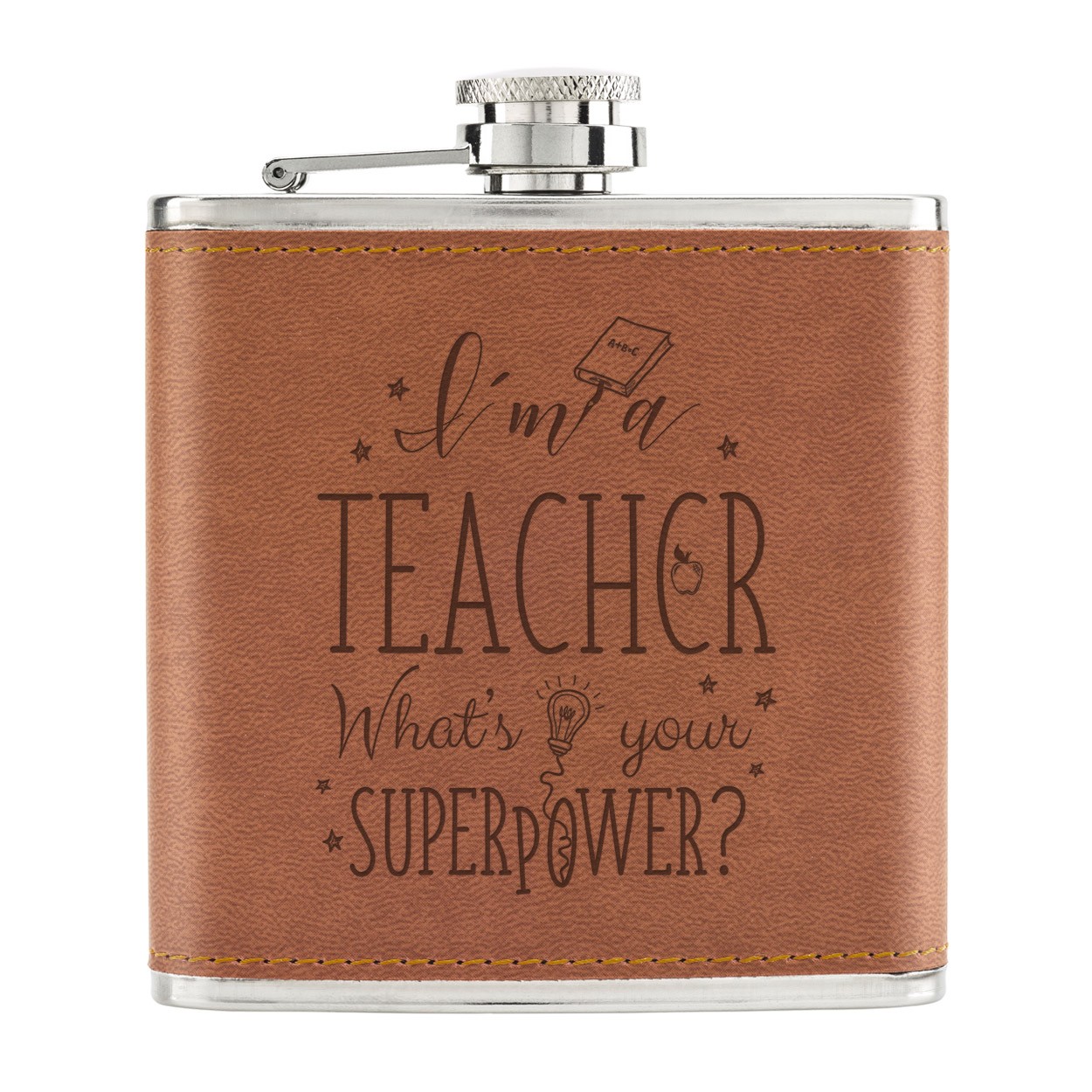 I'm A Teacher What's Your Superpower 6oz PU Leather Hip Flask Tan