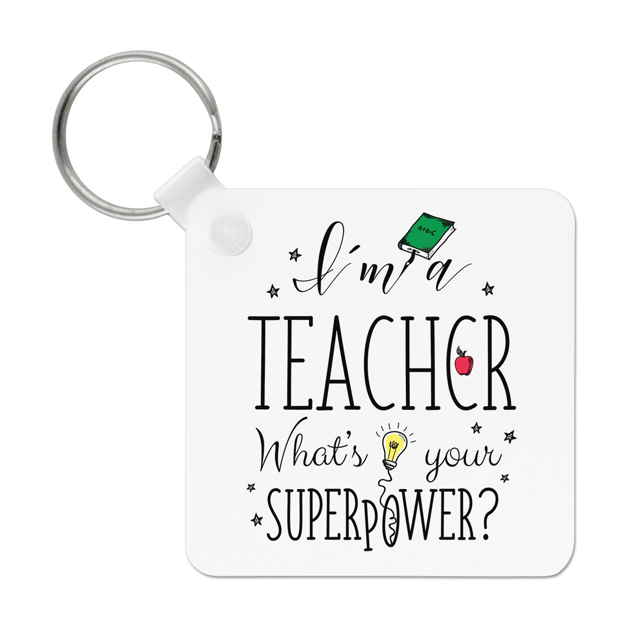 I'm A Teacher What's Your Superpower Keyring Key Chain
