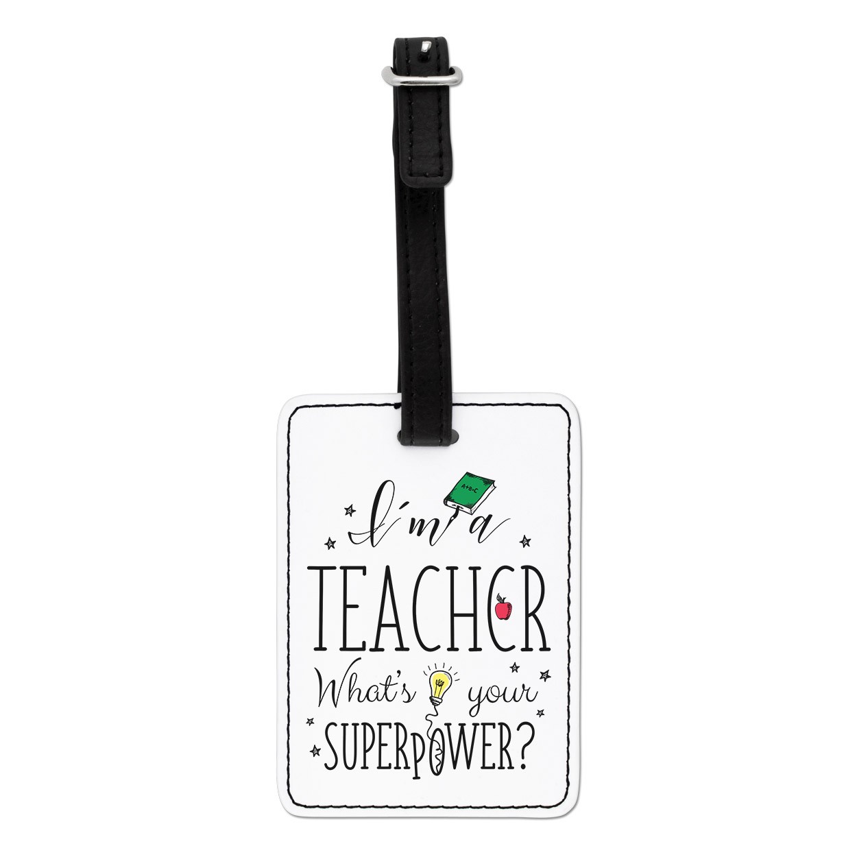 I'm A Teacher What's Your Superpower Visual Luggage Tag