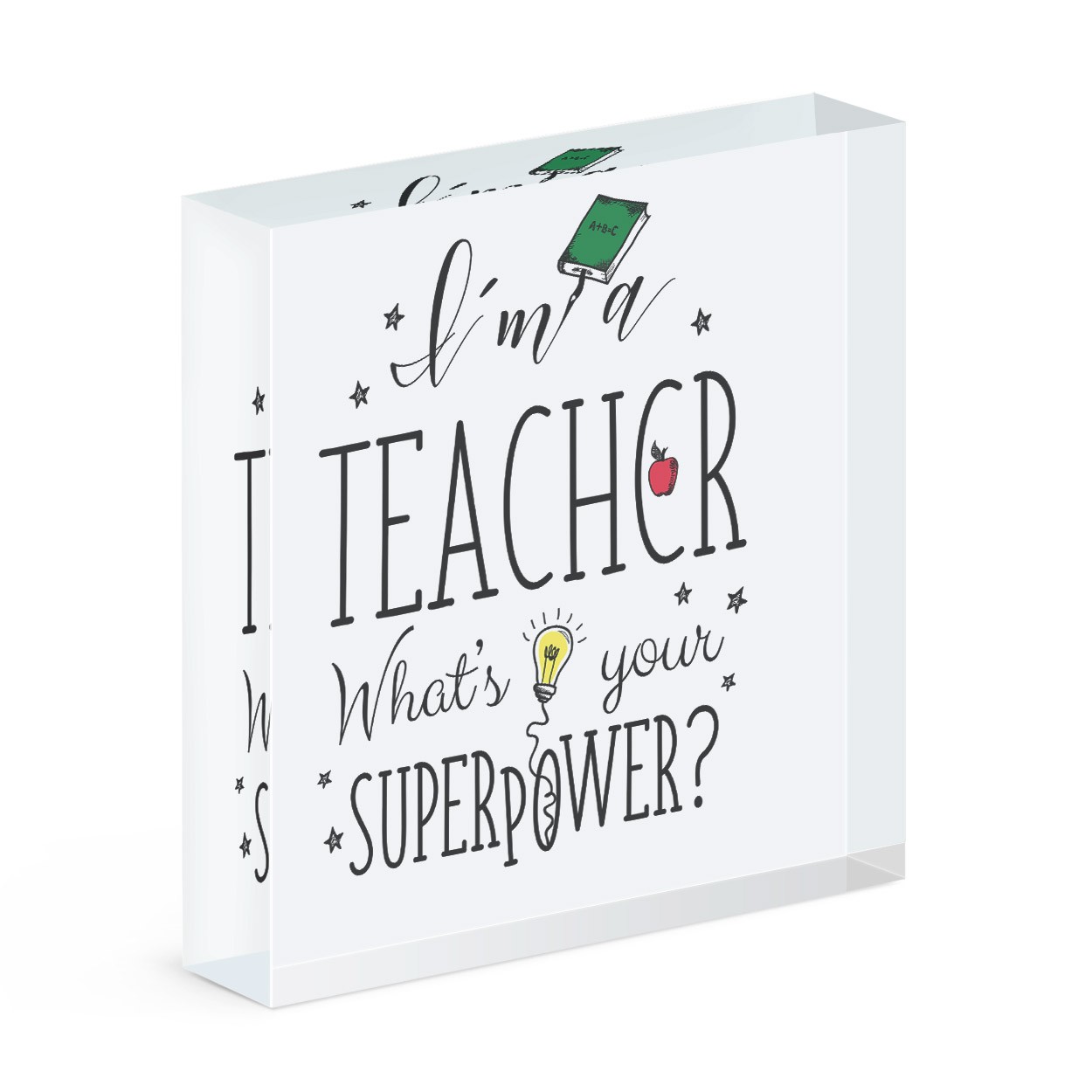 I'm A Teacher What's Your Superpower Acrylic Block