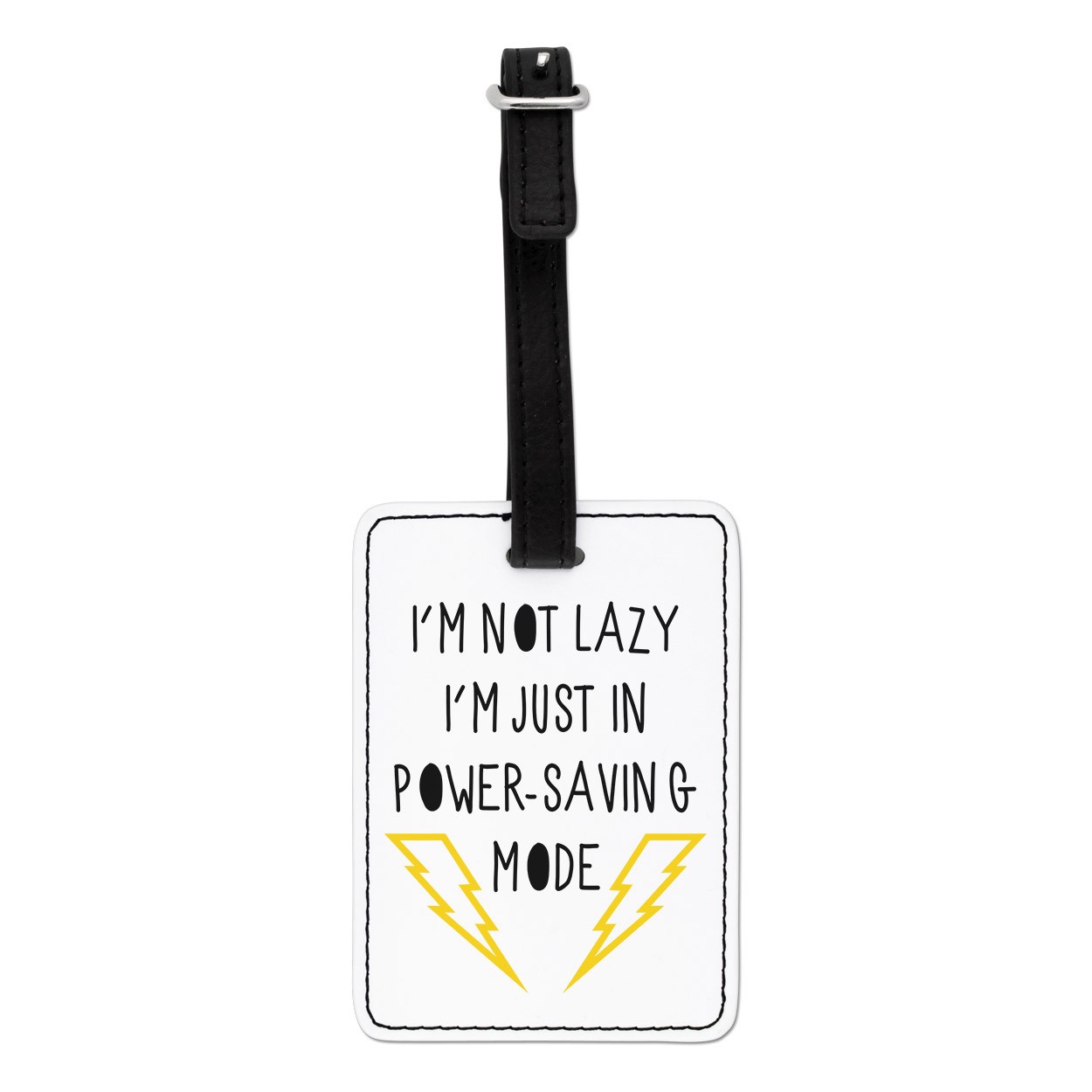 I'm Not Lazy I'm Just In Power Saving Mode Visual Luggage Tag