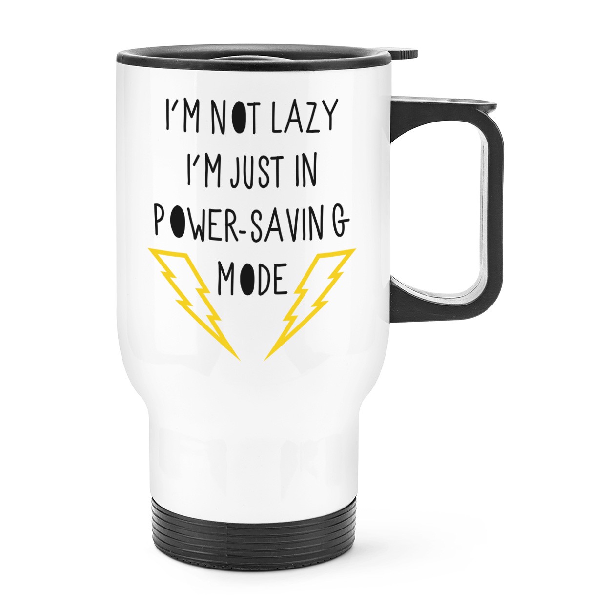 I'm Not Lazy I'm Just In Power Saving Mode Travel Mug Cup With Handle