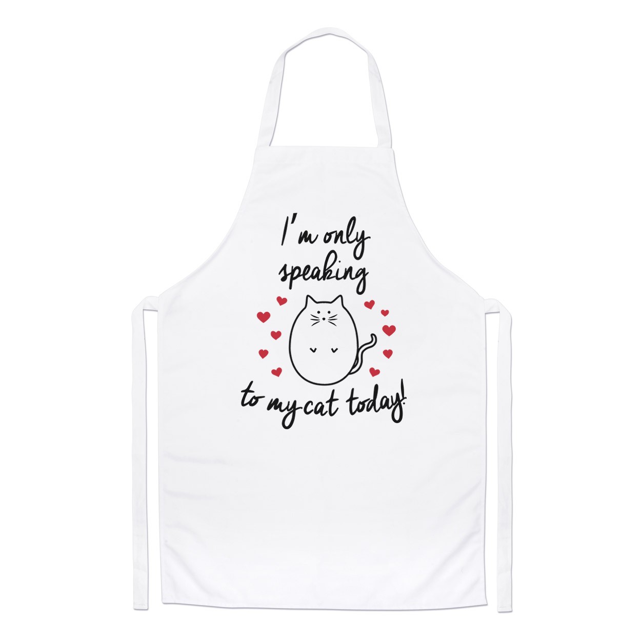 I'm Only Speaking To My Cat Today Chefs Apron