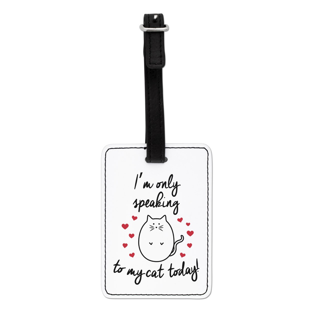 I'm Only Speaking To My Cat Today Visual Luggage Tag