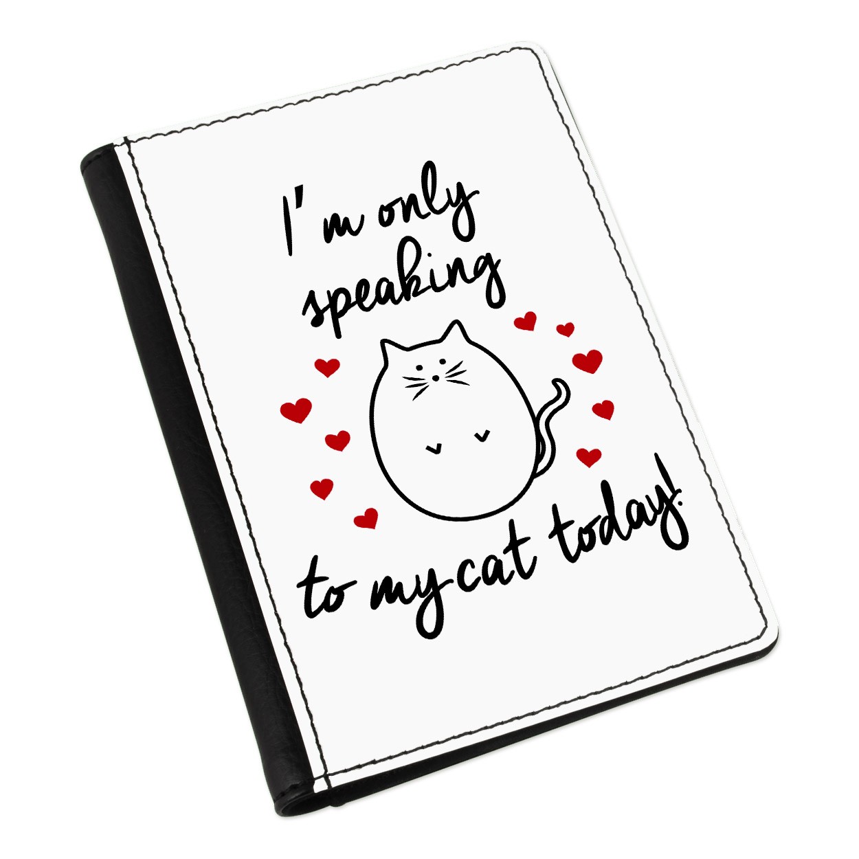 I'm Only Speaking To My Cat Today Passport Holder Cover