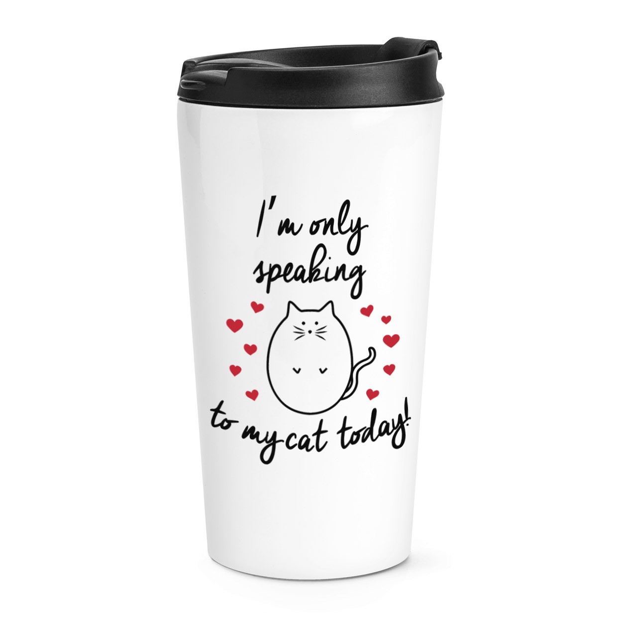 I'm Only Speaking To My Cat Today Travel Mug Cup