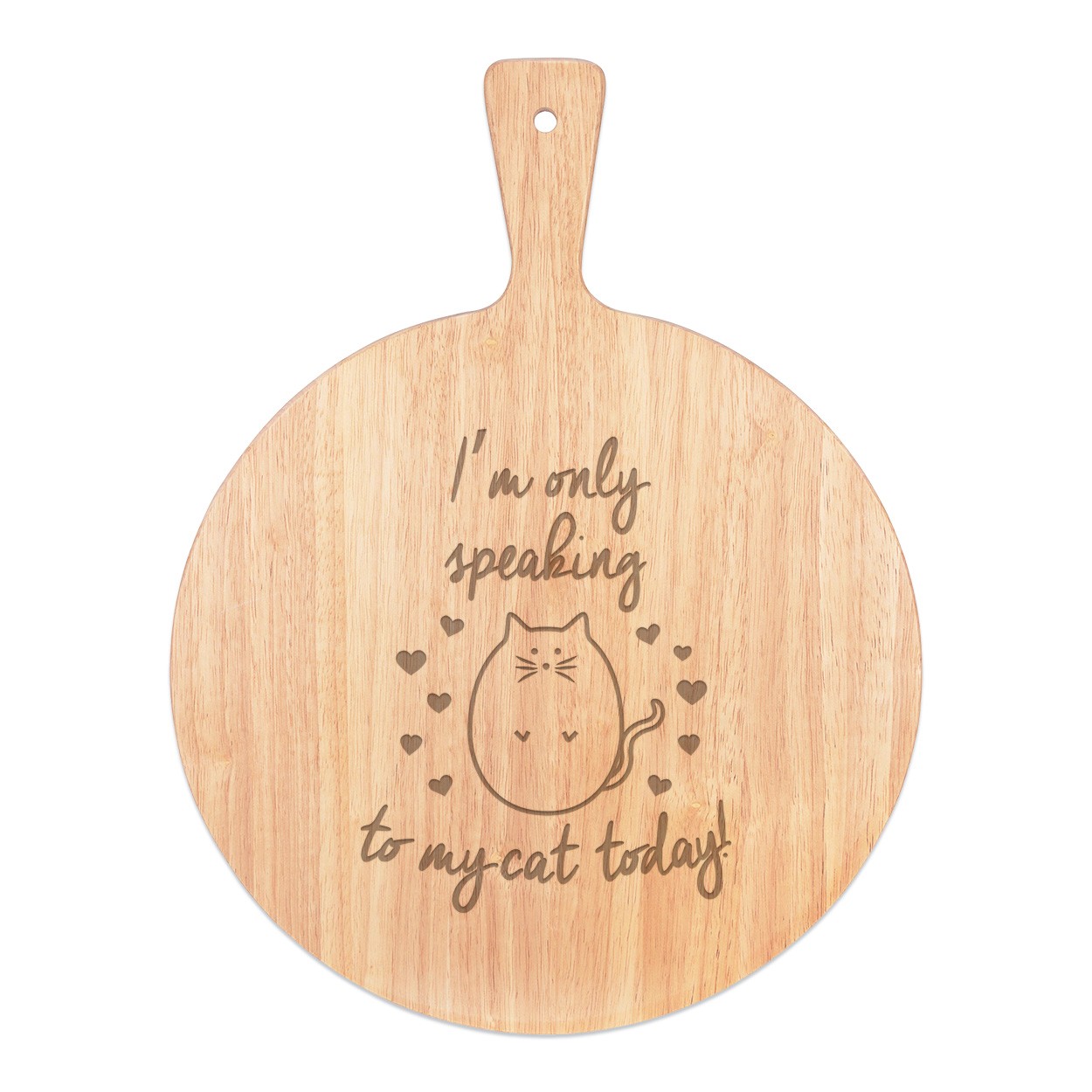 I'm Only Speaking To My Cat Today Pizza Board Paddle Serving Tray Handle Round Wooden 45x34cm
