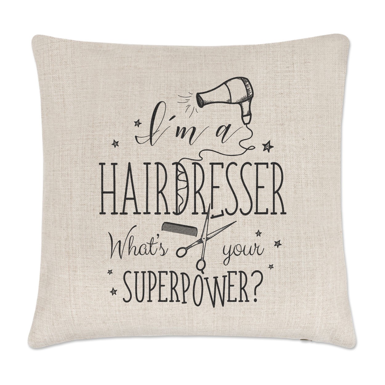 I'm A Hairdresser What's Your Superpower Linen Cushion Cover