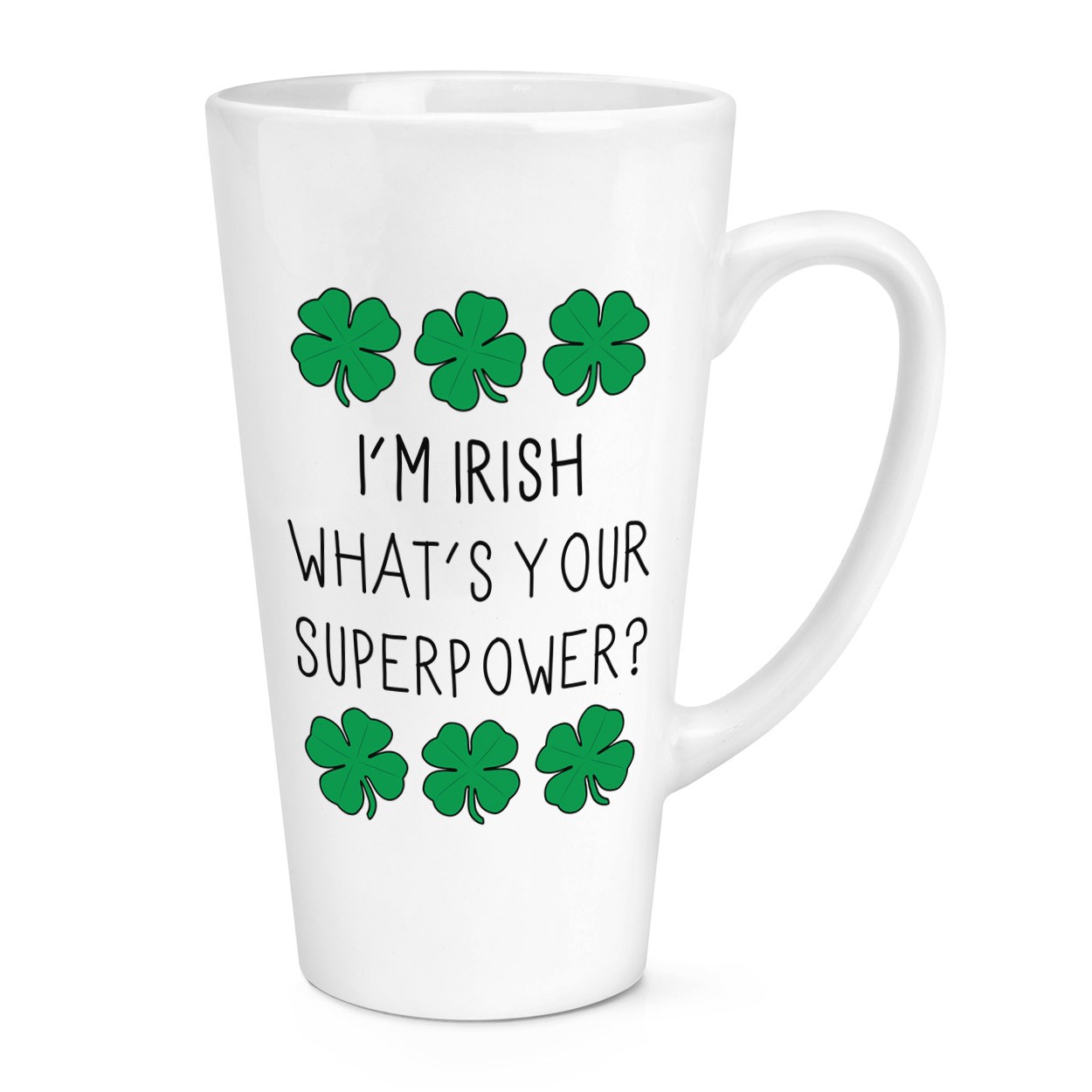 I'm Irish What's Your Superpower Shamrock 17oz Large Latte Mug Cup