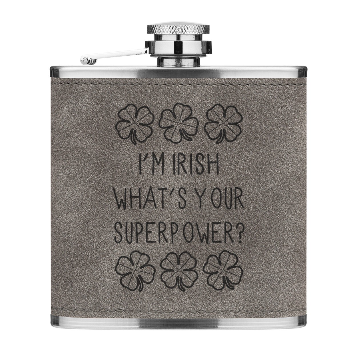 I'm Irish What's Your Superpower Shamrock 6oz PU Leather Hip Flask Grey Luxe