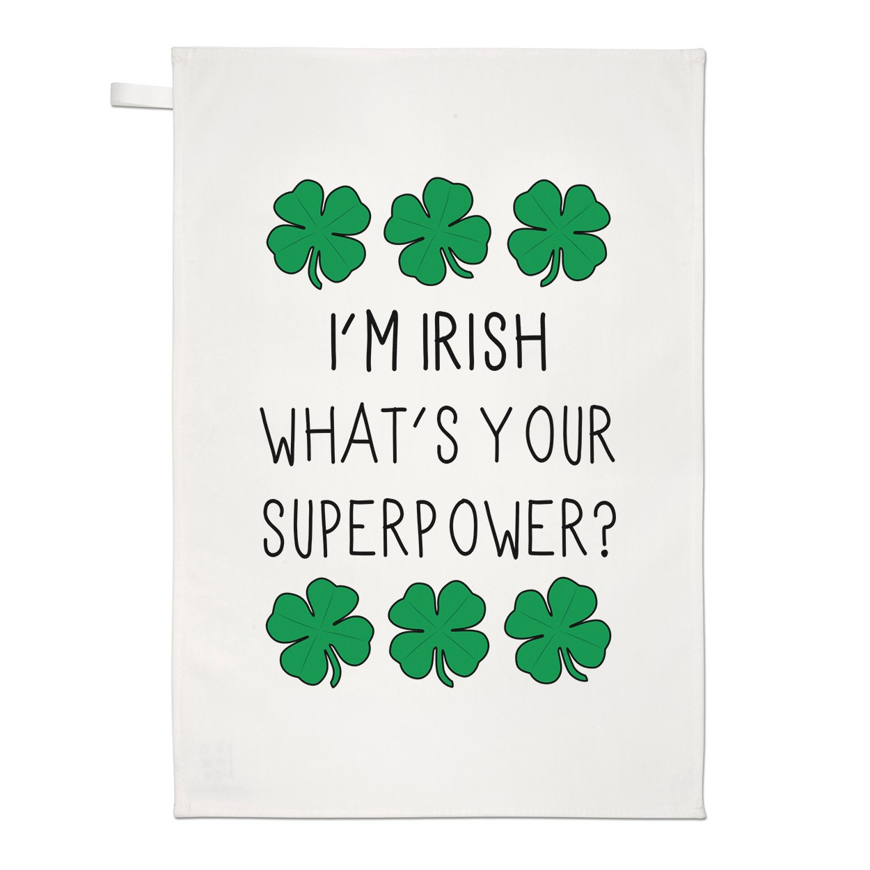 I'm Irish What's Your Superpower Shamrock Tea Towel Dish Cloth