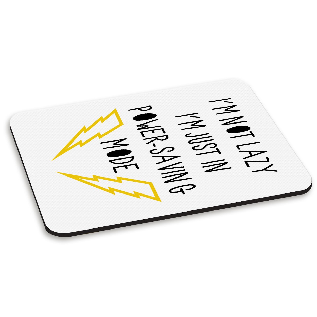 I'm Not Lazy I'm Just In Power Saving Mode PC Computer Mouse Mat Pad