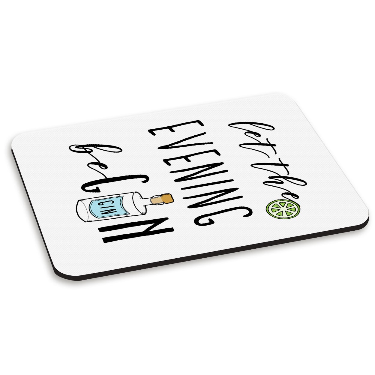 Let The Evening BeGIN Gin PC Computer Mouse Mat Pad
