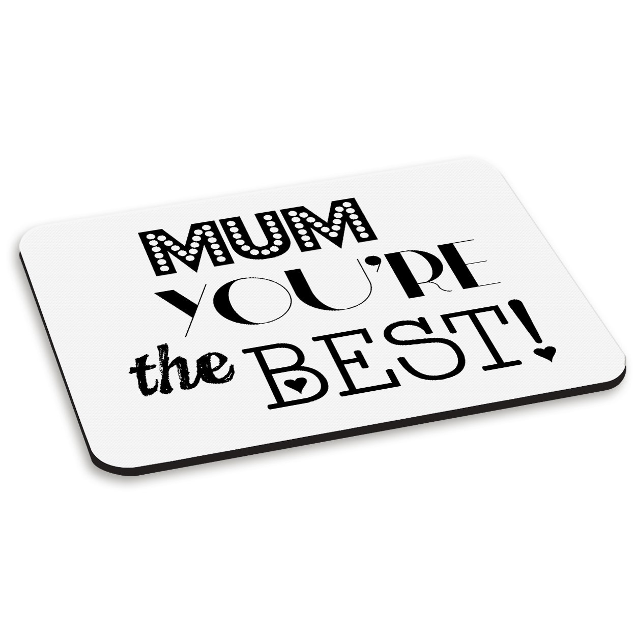 Mum You're The Best PC Computer Mouse Mat Pad