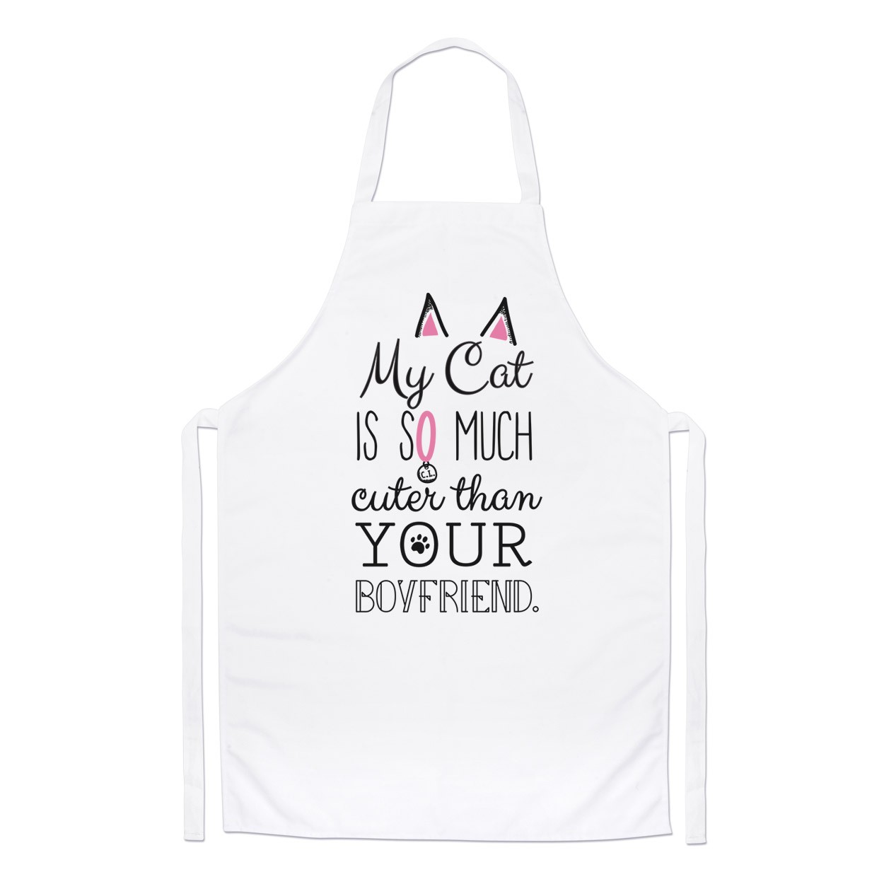 My Cat Is So Much Cuter Than Your Boyfriend Chefs Apron
