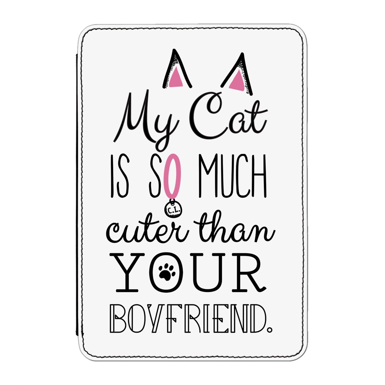 My Cat Is So Much Cuter Than Your Boyfriend Case Cover for iPad Mini 4
