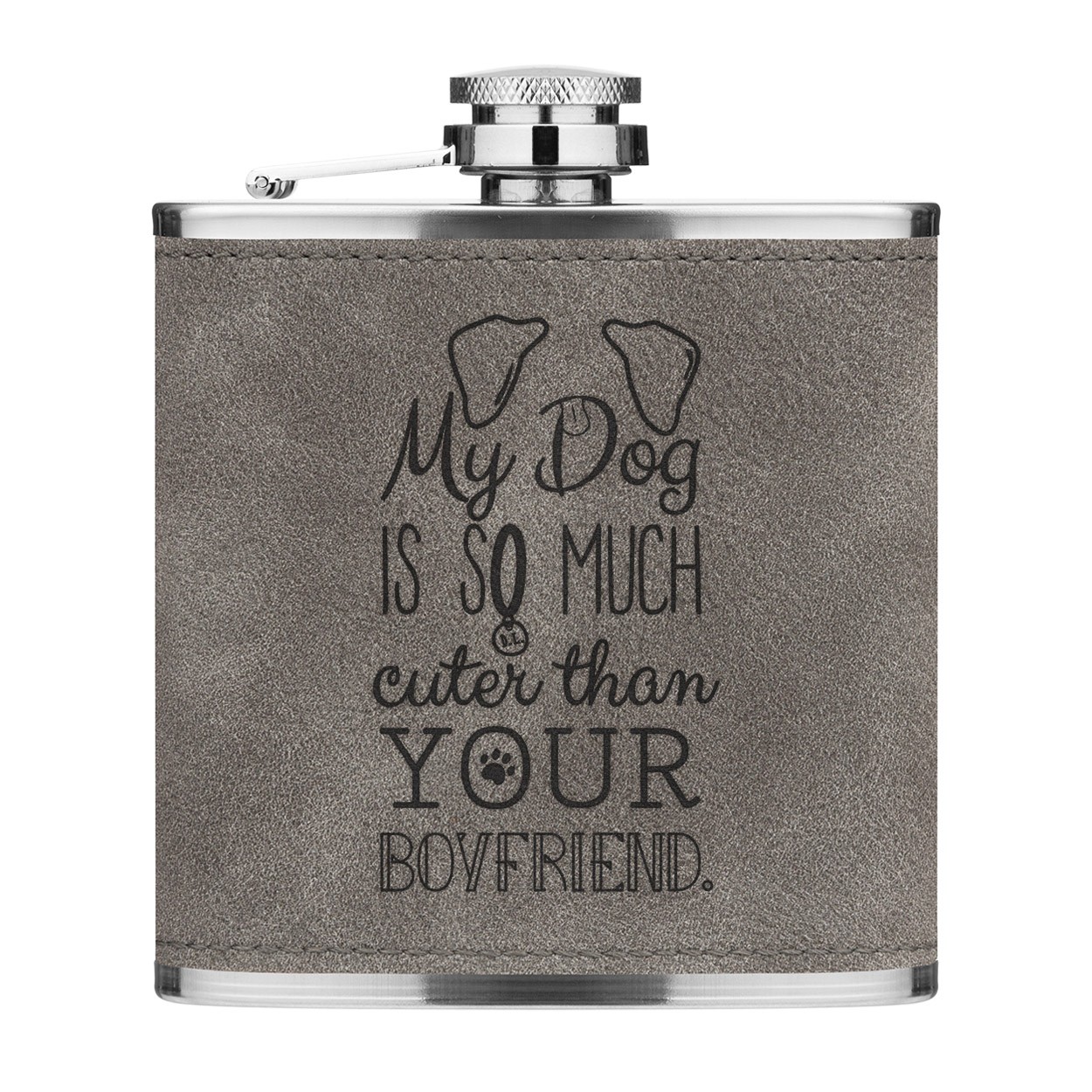My Dog Is Cuter Than Your Boyfriend Brown Ears 6oz PU Leather Hip Flask Grey Luxe