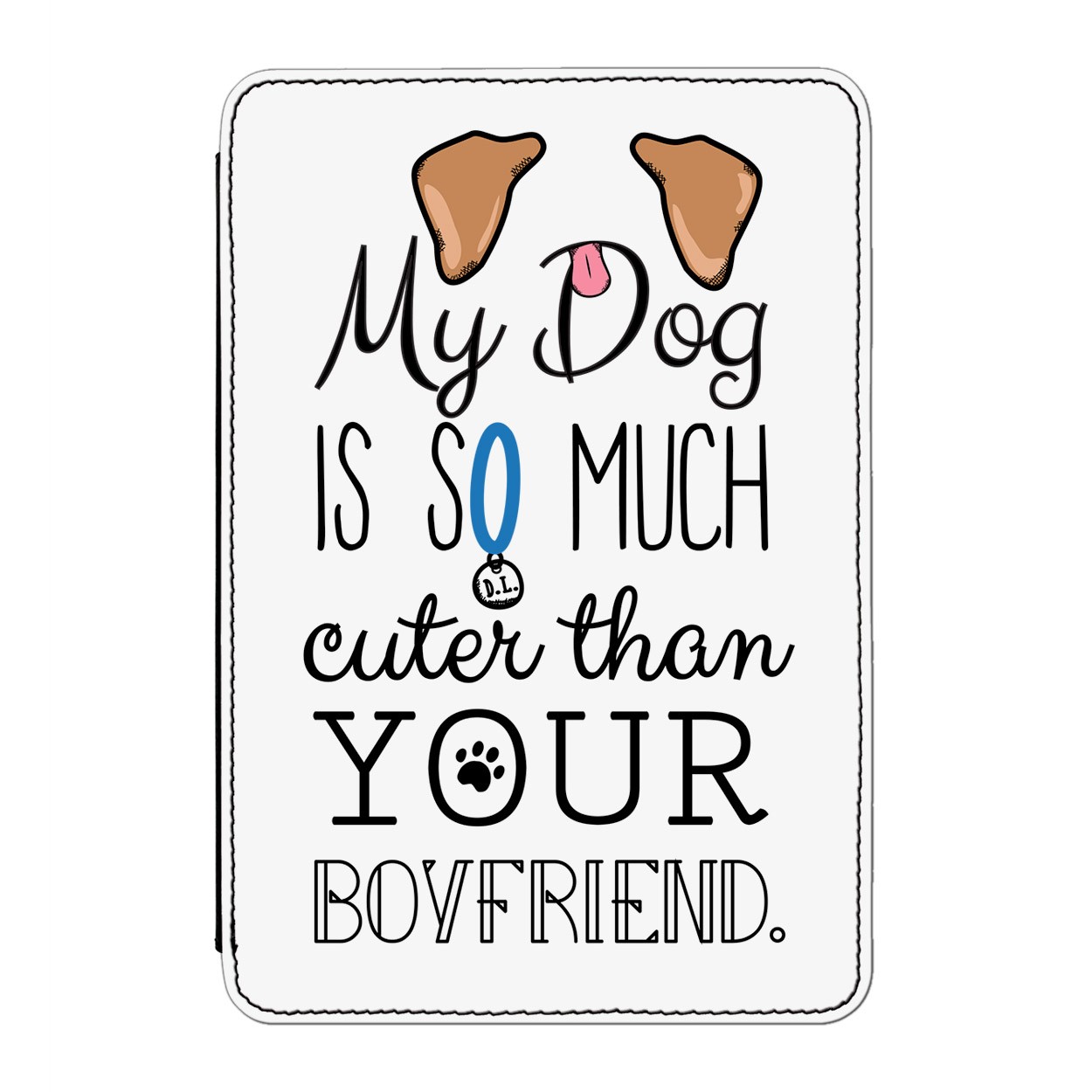 My Dog Is Cuter Than Your Boyfriend Brown Ears Case Cover for iPad Mini 1 2 3