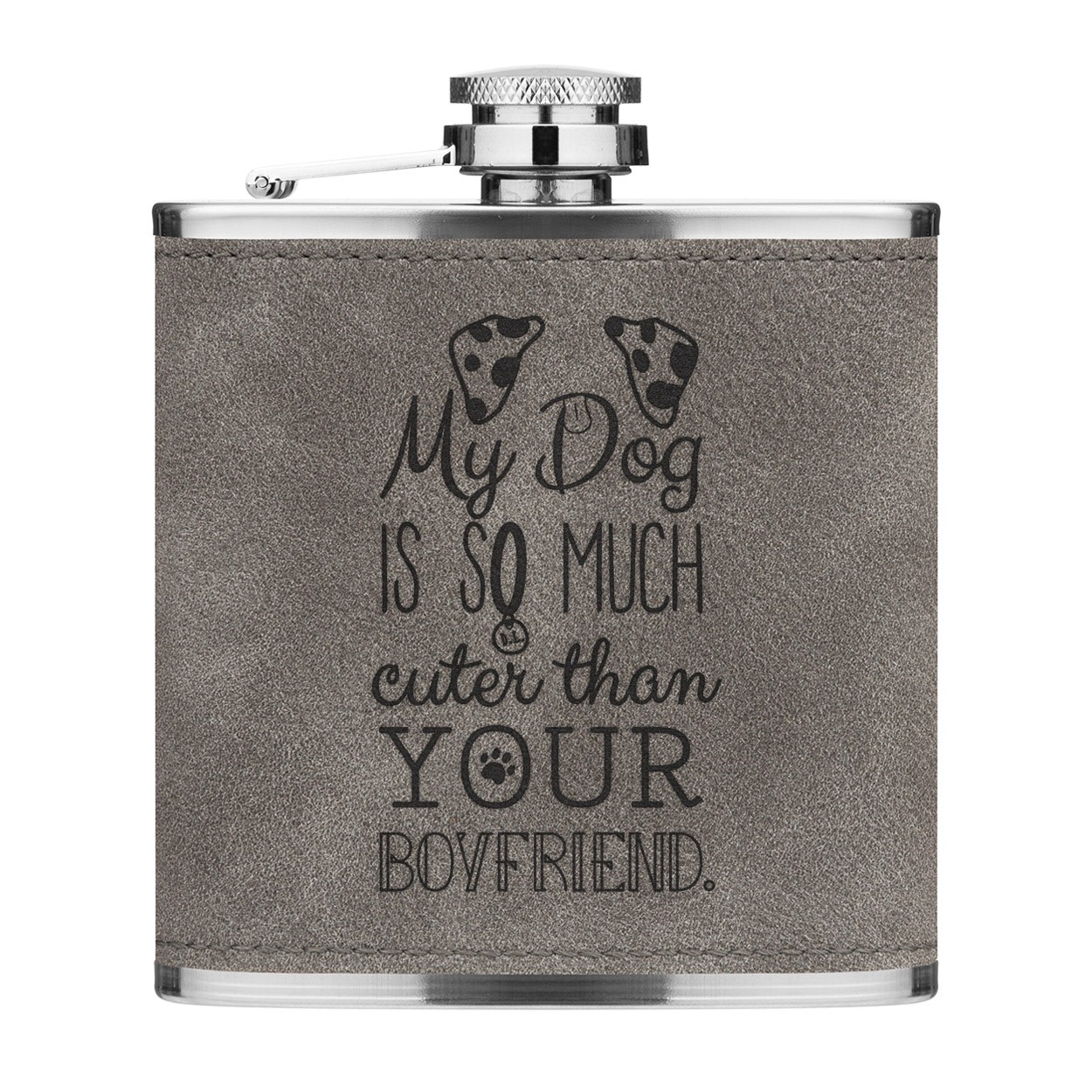 My Dog Is Cuter Than Your Boyfriend Dalmation 6oz PU Leather Hip Flask Grey Luxe