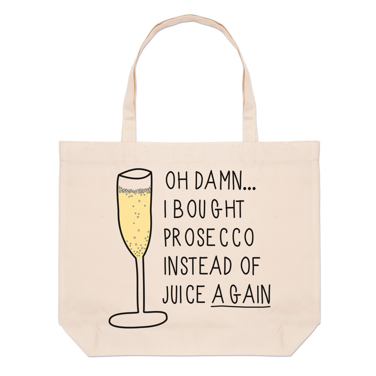 Oh Damn I Bought Prosecco Instead Of Juice Again Large Beach Tote Bag