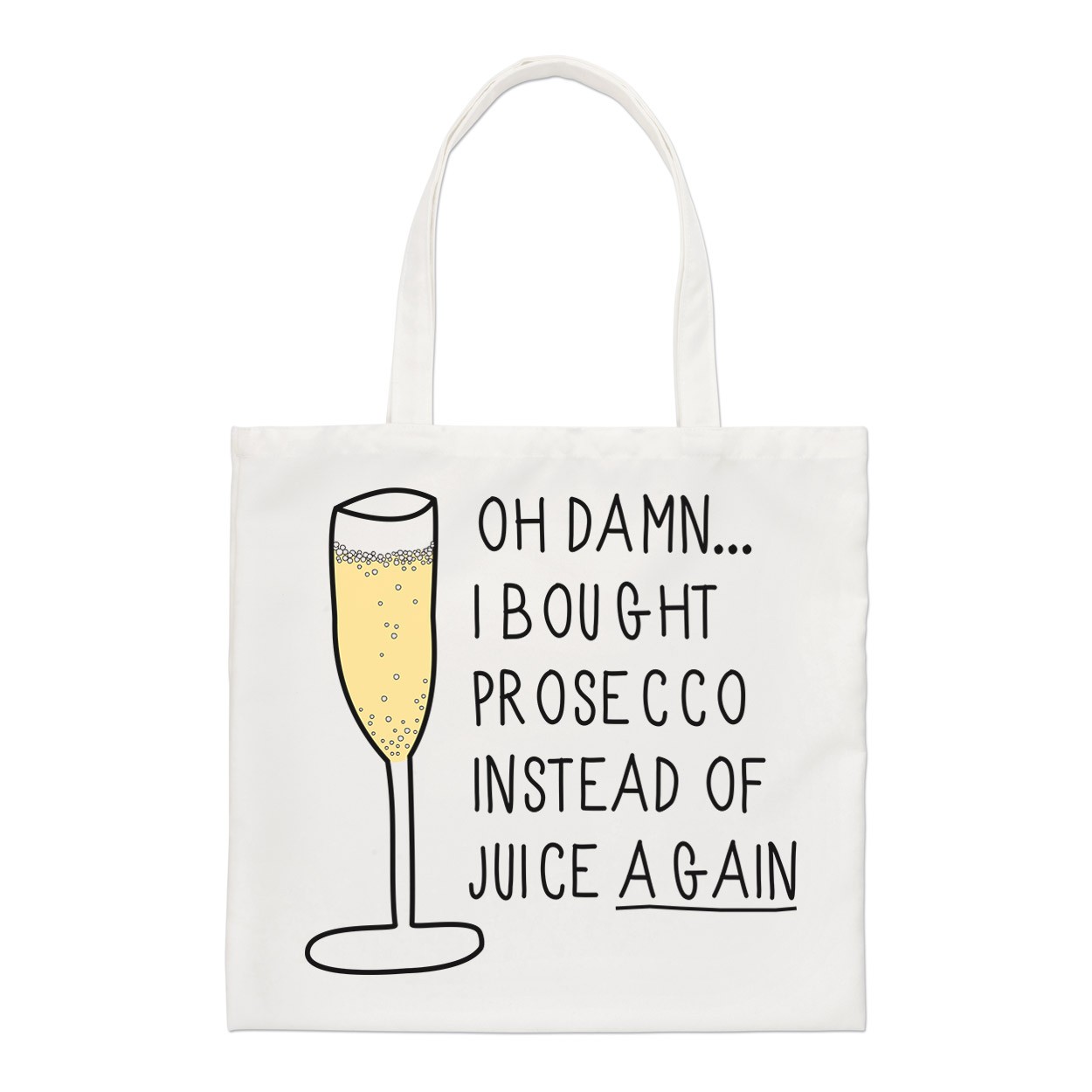 Oh Damn I Bought Prosecco Instead Of Juice Again Regular Tote Bag